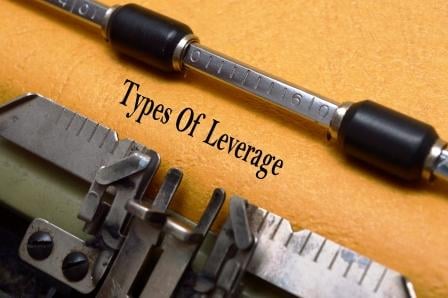 Leverage and Types of Leverages
