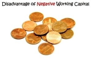 Disadvantages of Negative Working Capital