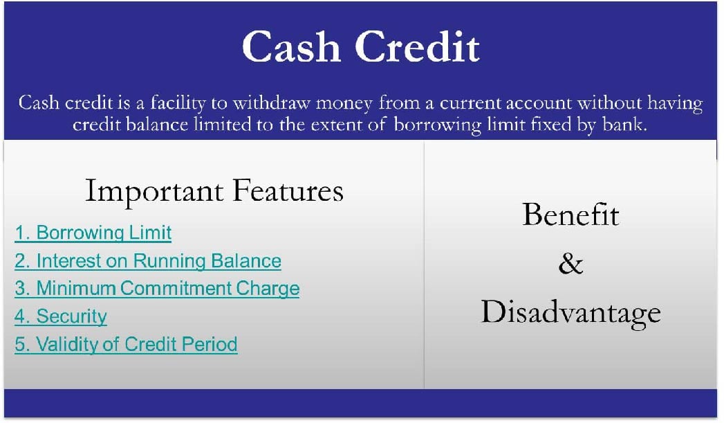 Cash Credit  Meaning, Important Features, Benefits, Disadvantages