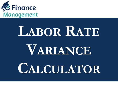 What Is The Labor Rate Variance For The Month